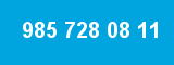 985 728 08 11